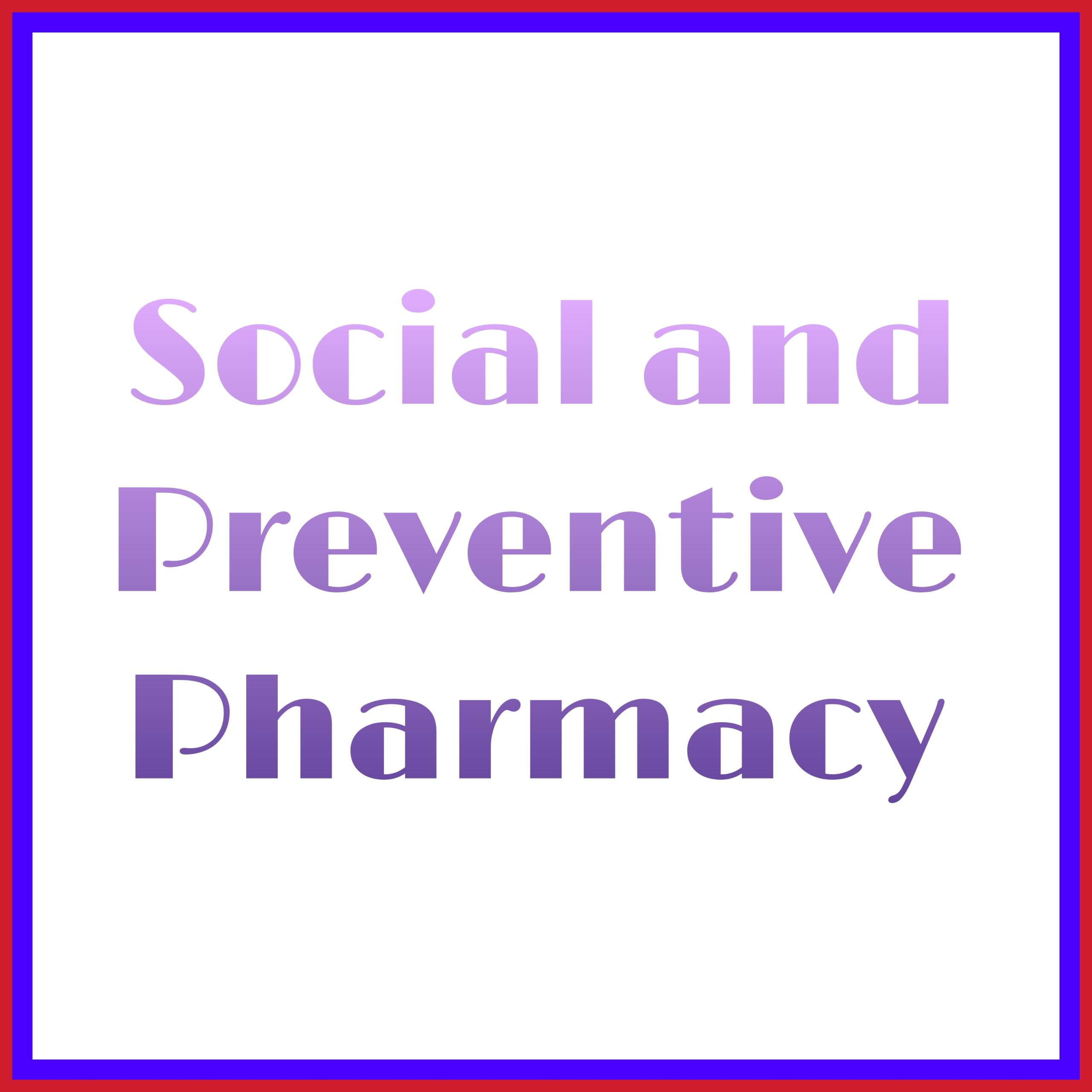 Social and Preventive Pharmacy