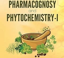 PHARMACOGNOSY AND PHYTOCHEMISTRY I